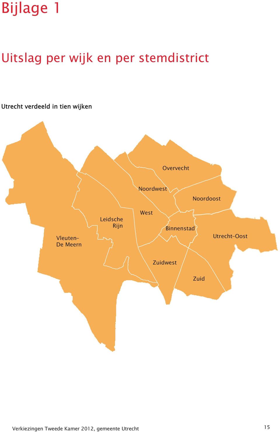 Utrecht- West Binnenstad stad Utrecht- Noordwest Utrecht - Noordoost