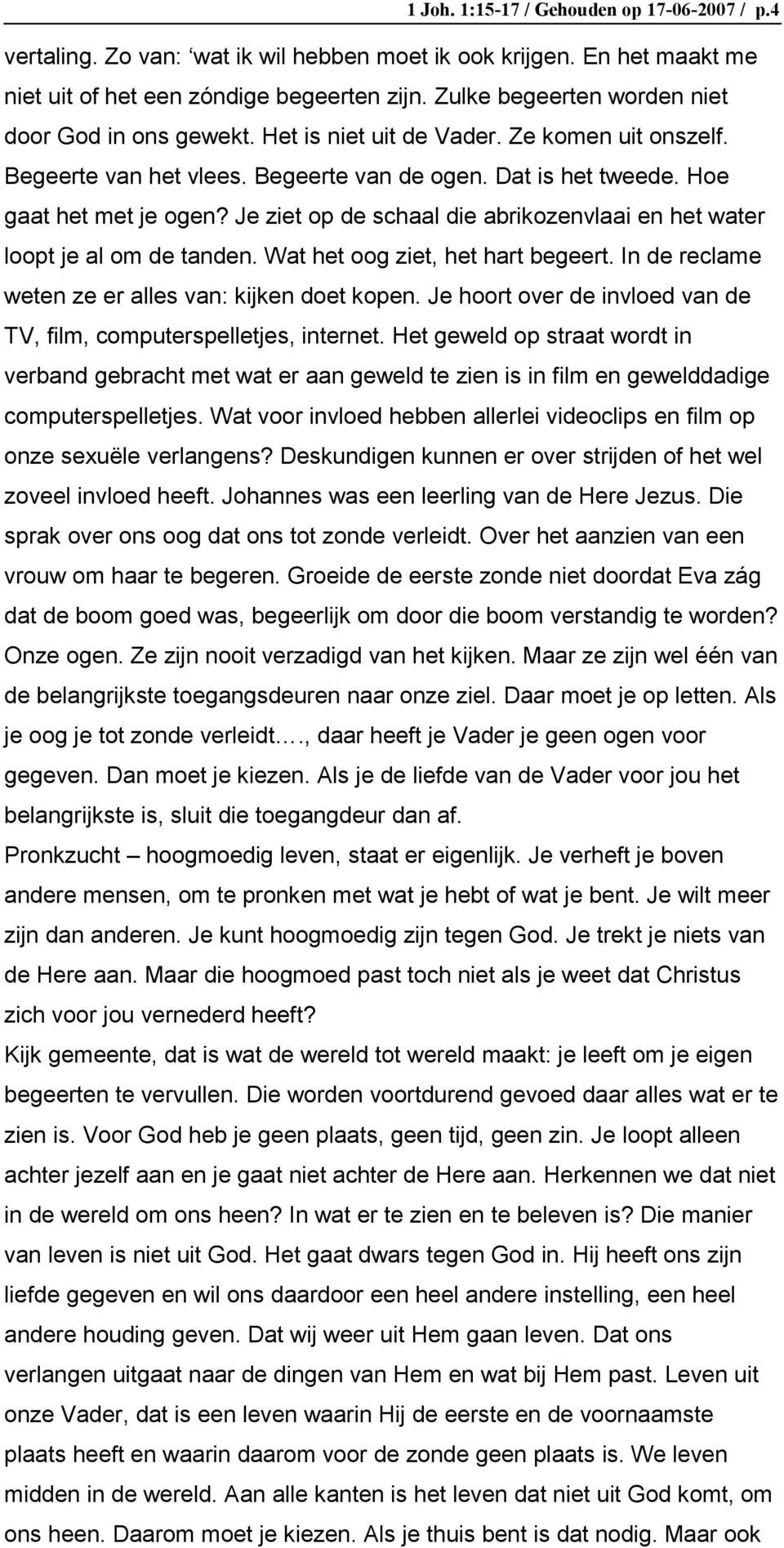 Je ziet op de schaal die abrikozenvlaai en het water loopt je al om de tanden. Wat het oog ziet, het hart begeert. In de reclame weten ze er alles van: kijken doet kopen.