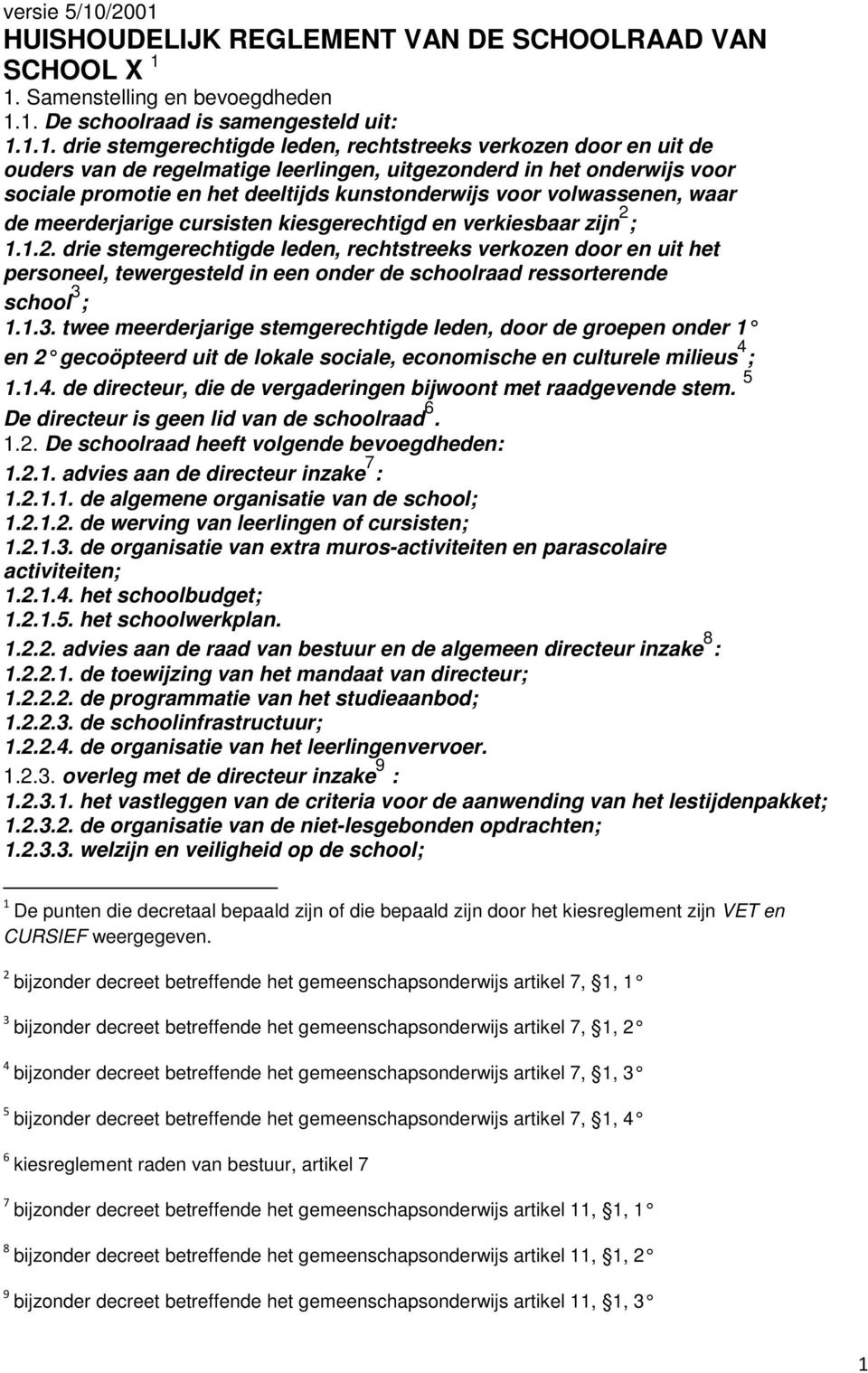 HUISHOUDELIJK REGLEMENT VAN DE SCHOOLRAAD VAN SCHOOL X 1 