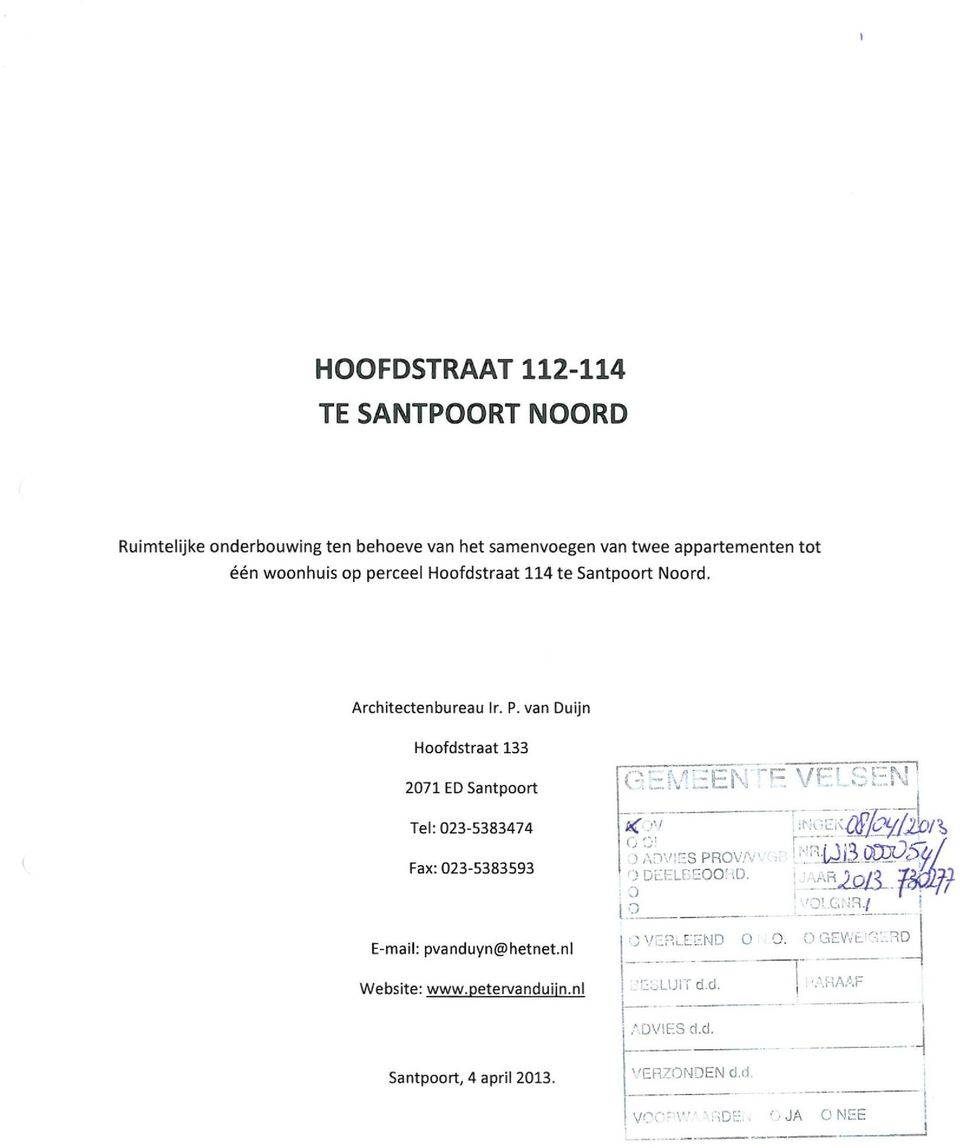 van Duijn Hoofdstraat 133 2071 ED Santpoort Tel: 023-5383474 Fax: 023-5383593 E-mail: pvanduyn@hetnet.nl O ADVFS PROVA.