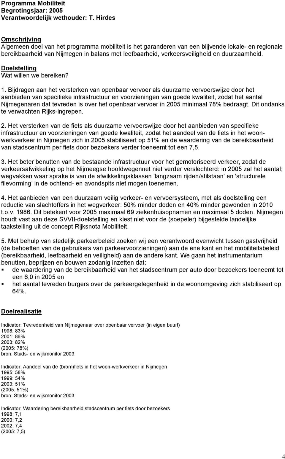 duurzaamheid. Doelstelling Wat willen we bereiken? 1.