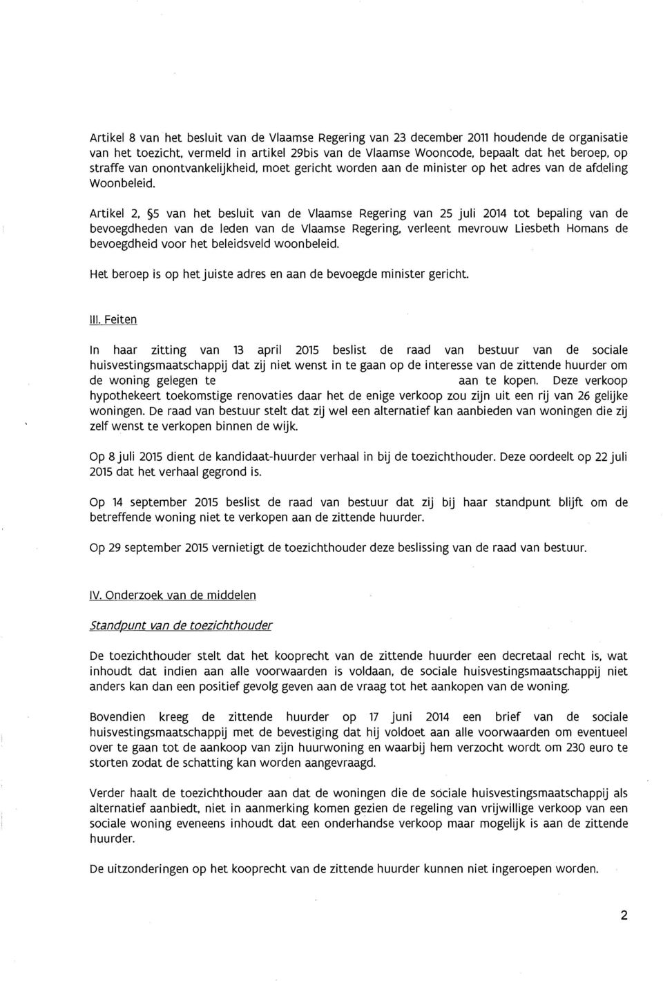 5 van het besluit van de Vlaamse Regering van 25 juli 2014 tot bepaling van de bevoegdheden van de leden van de Vlaamse Regering.