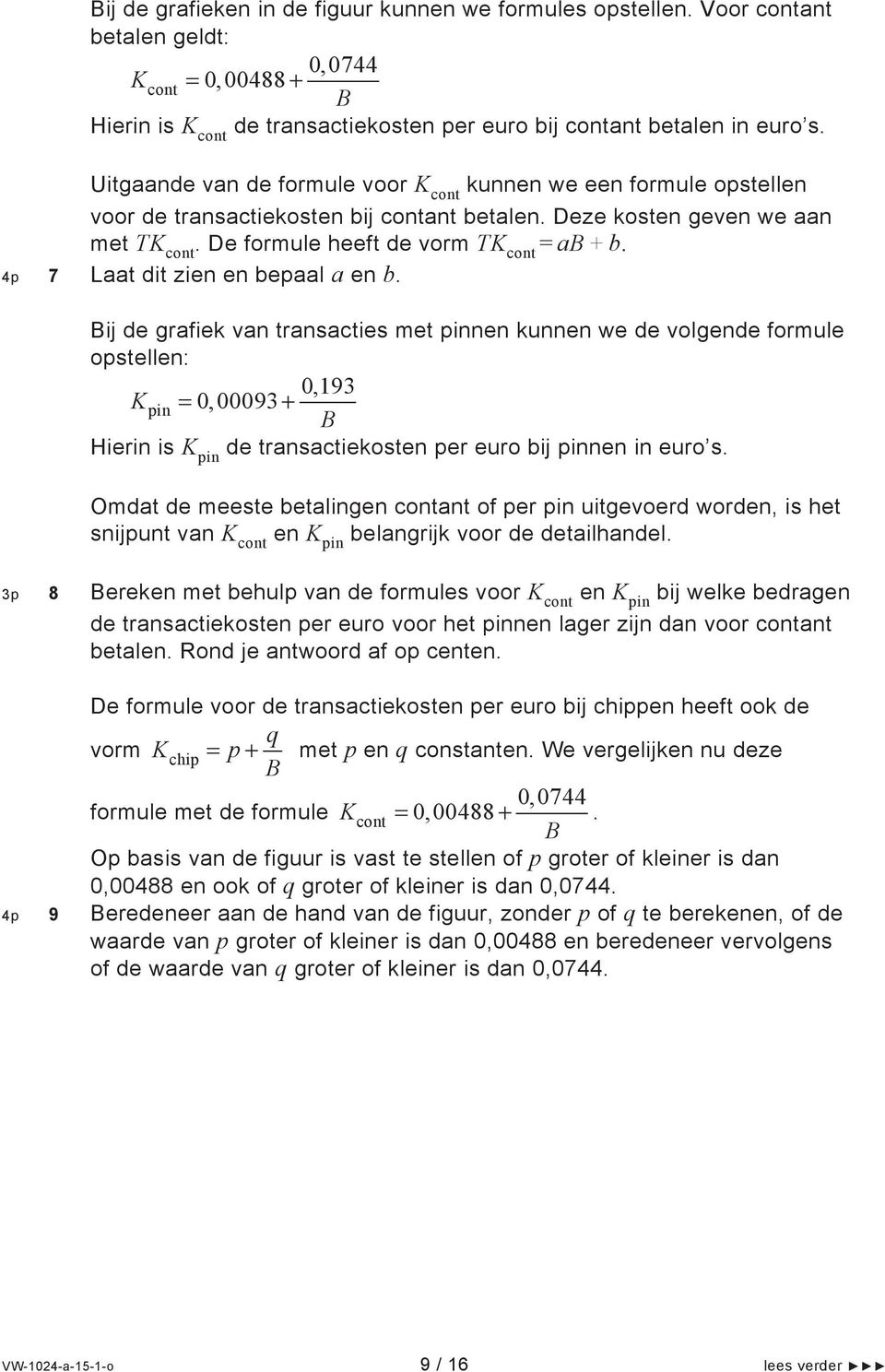 7 Laat dit zien en bepaal a en b.