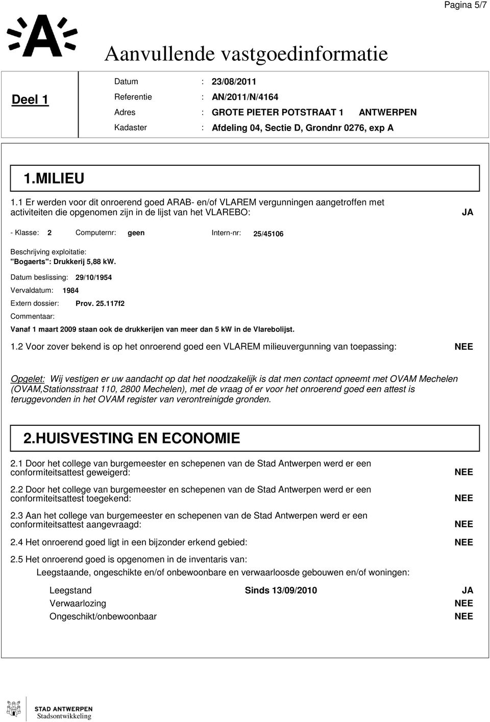 Beschrijving exploitatie "Bogaerts" Drukkerij 5,88 kw. beslissing 29/10/1954 Vervaldatum 1984 Extern dossier Prov. 25.