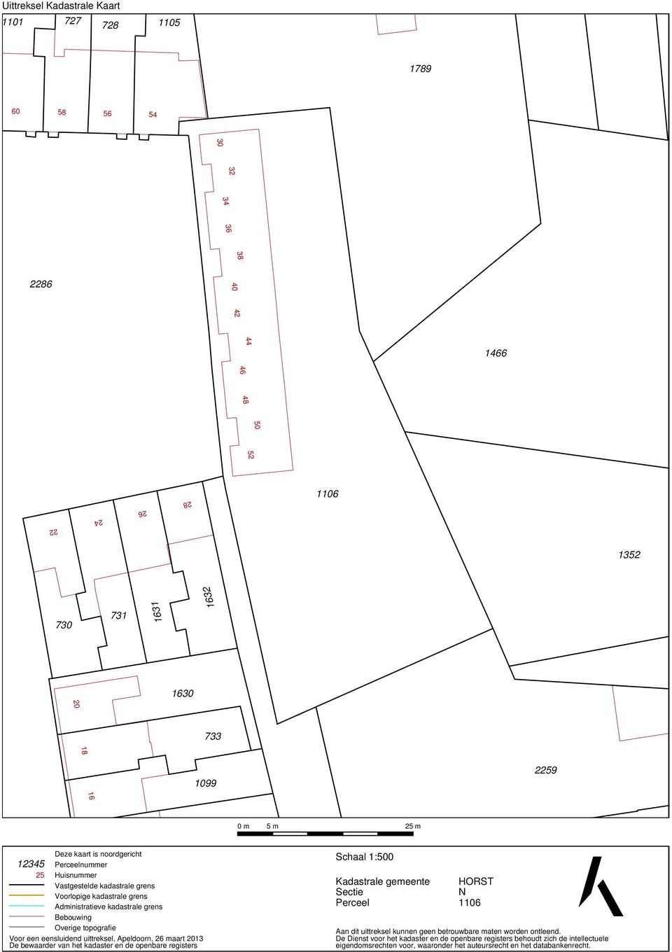 eensluidend uittreksel, Apeldoorn, 26 maart 2013 De bewaarder van het kadaster en de openbare registers Schaal 1:500 Kadastrale gemeente Sectie Perceel HORST N 1106 Aan dit uittreksel kunnen