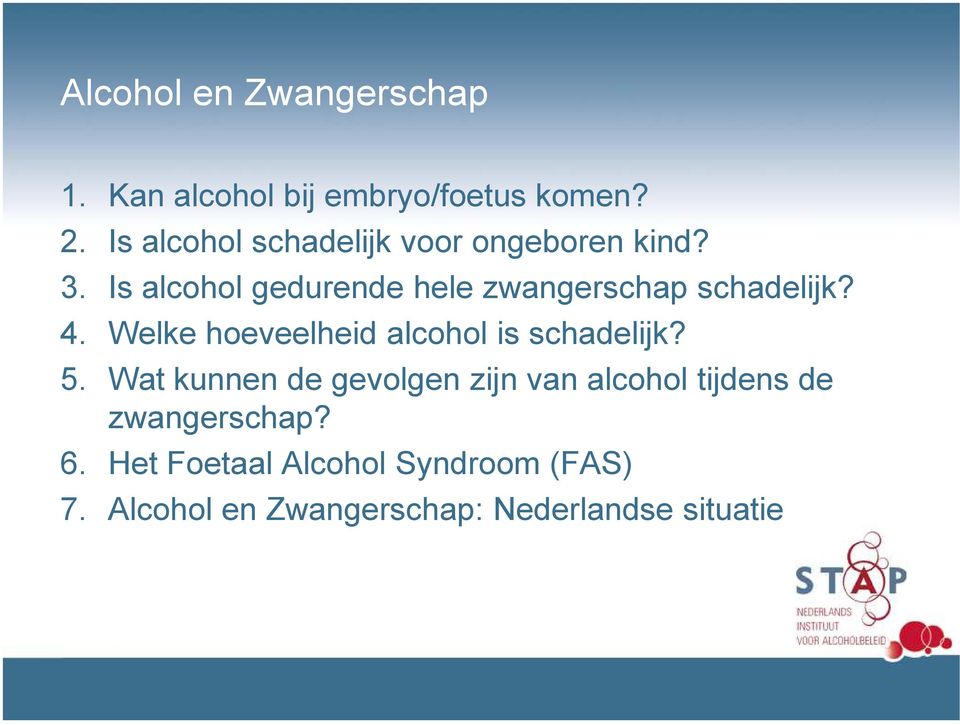 Is alcohol gedurende hele zwangerschap schadelijk? 4.