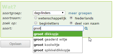 Zoeken op Nederlandse naam In het invoerveld kunt u de naam van de waargenomen soort invoeren. Typ de juiste soortnaam in het invoerveld. De mogelijkheden verschijnen onder het invoerveld.