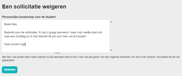 U weigert de sollicitatie Nadat u klikte op SOLLICITATIE WEIGEREN, kan u nog een boodschap voor de leerling meegeven. Dit is niet verplicht.
