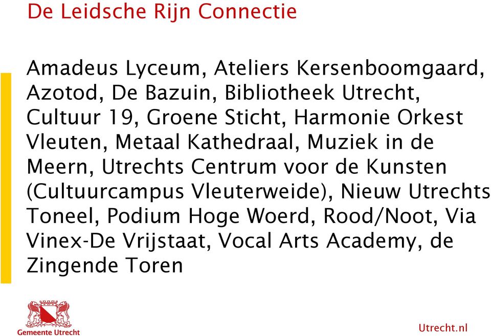 Muziek in de Meern, Utrechts Centrum voor de Kunsten (Cultuurcampus Vleuterweide), Nieuw