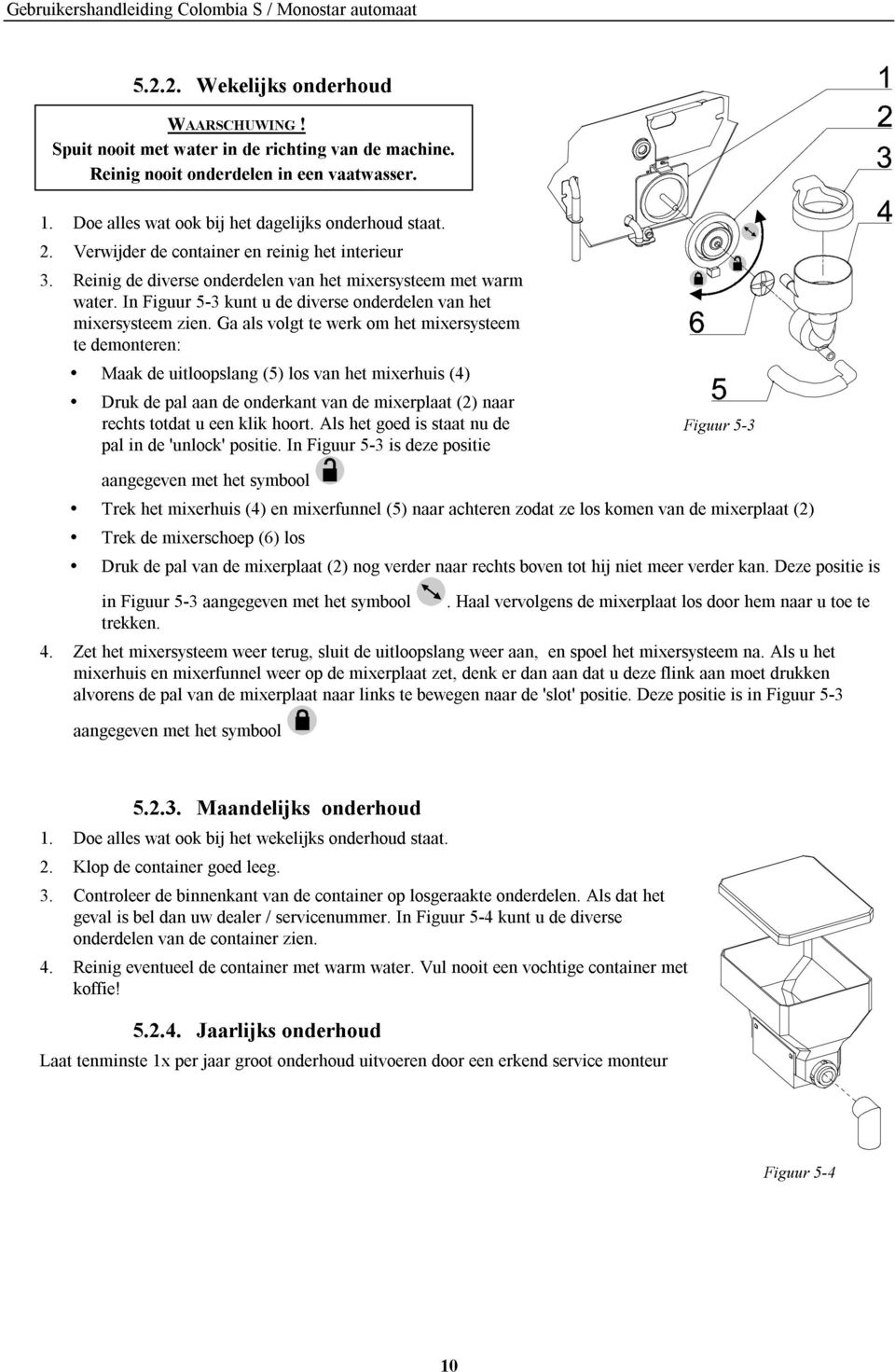 onderdelen 5-3 onderdelen bij kunt het en dagelijks u richting Ga als reinig volgt van diverse een! Maak uitloopslang (5) los te het onderhoud werk vaatwasser.