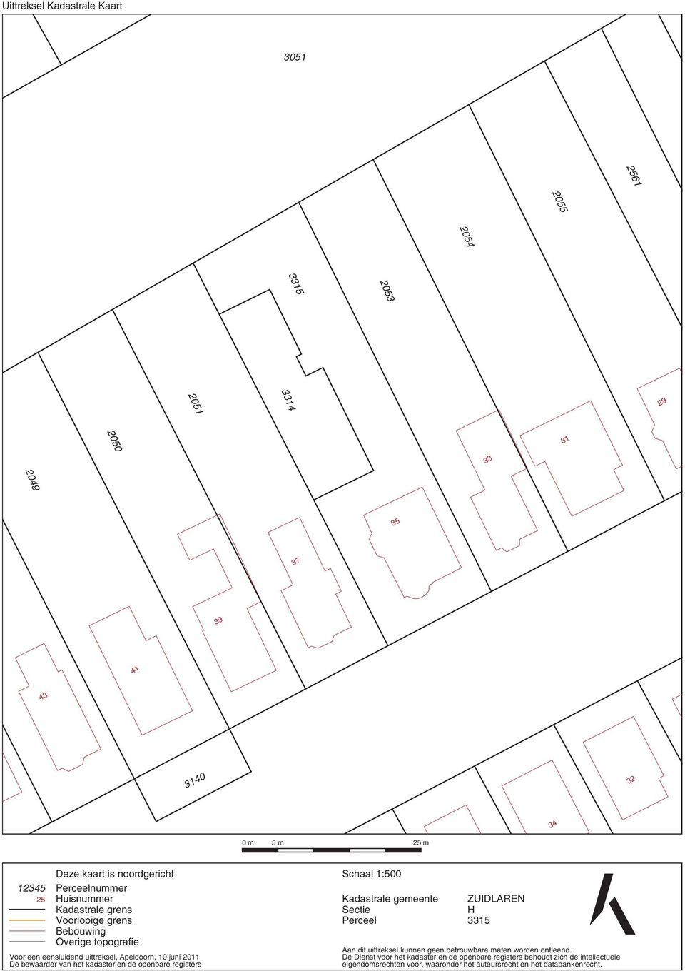 het kadaster en de openbare registers Schaal 1:500 Kadastrale gemeente Sectie Perceel ZUIDLAREN H 3315 Aan dit uittreksel kunnen geen betrouwbare maten worden