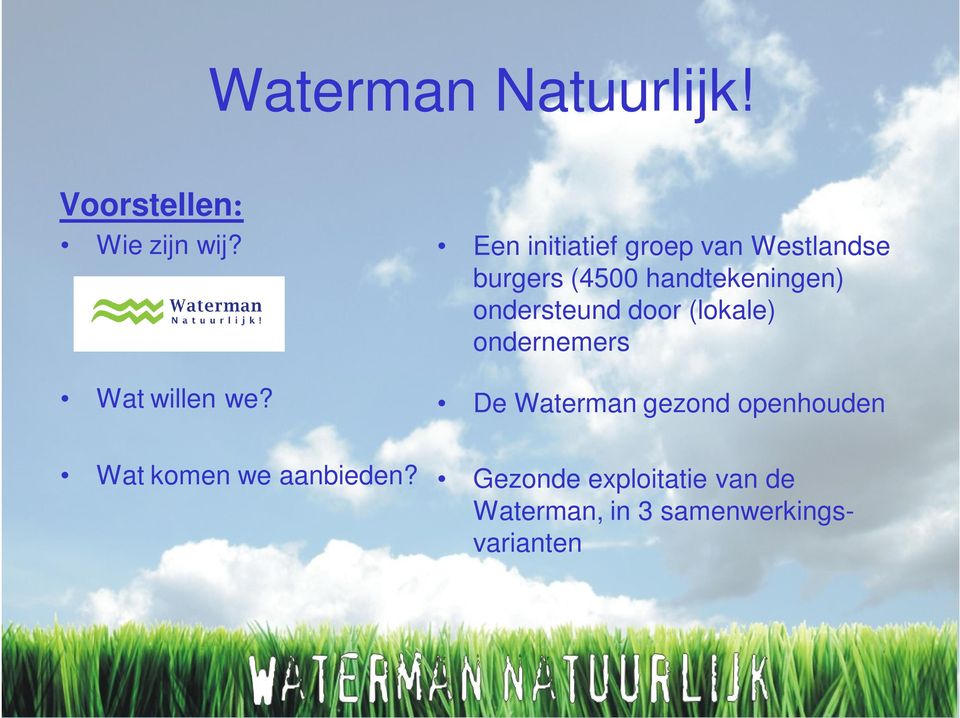 ondersteund door (lokale) ondernemers De Waterman gezond openhouden Wat