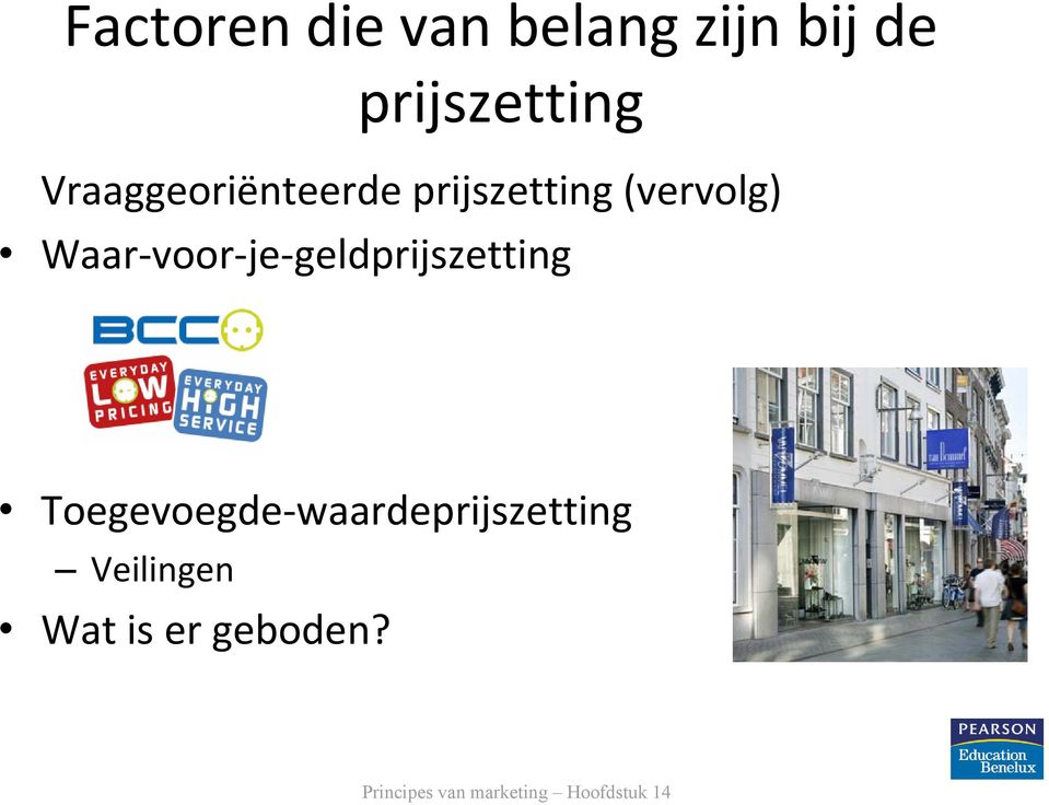 (vervolg) Waar voor je geldprijszetting