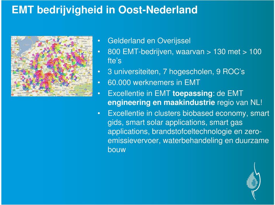 000 werknemers in EMT Excellentie in EMT toepassing: de EMT engineering en maakindustrie regio van NL!