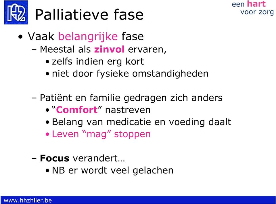 zelfs indien erg kort niet door fysieke omstandigheden Patiënt en familie