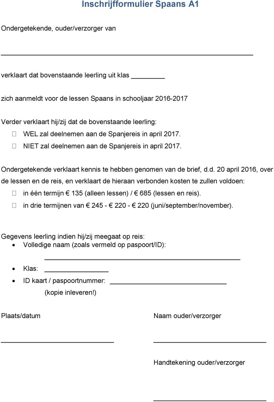 in drie termijnen van 245-220 - 220 (juni/september/november).