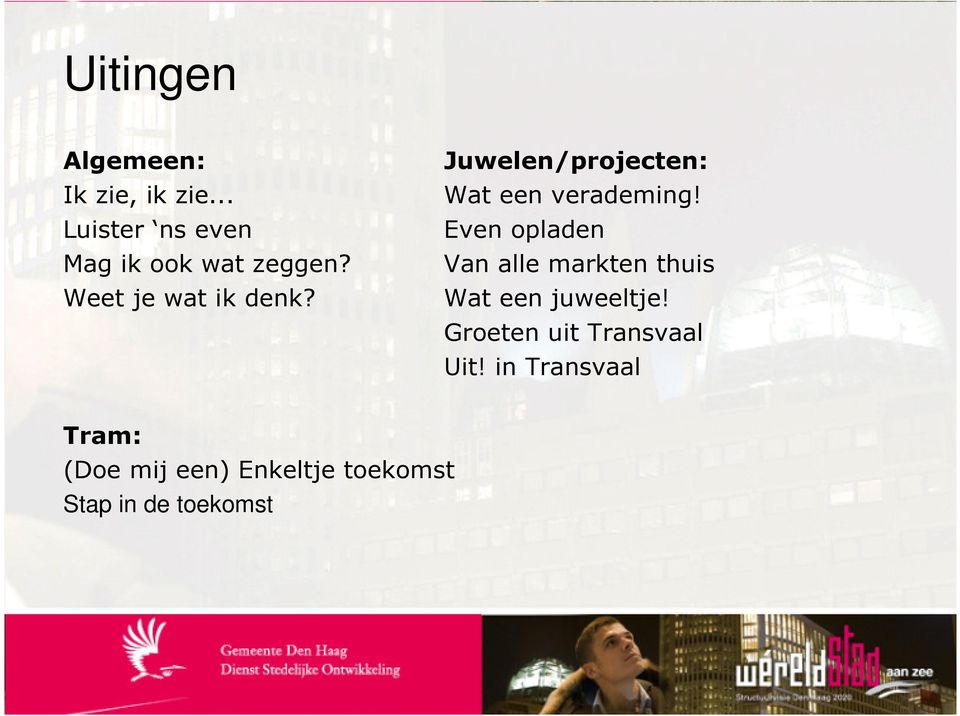 Juwelen/projecten: Wat een verademing!