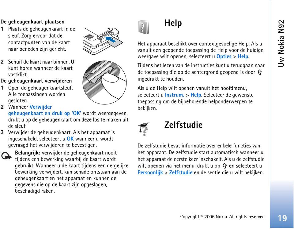 2 Wanneer Verwijder geheugenkaart en druk op 'OK' wordt weergegeven, drukt u op de geheugenkaart om deze los te maken uit de sleuf. 3 Verwijder de geheugenkaart.