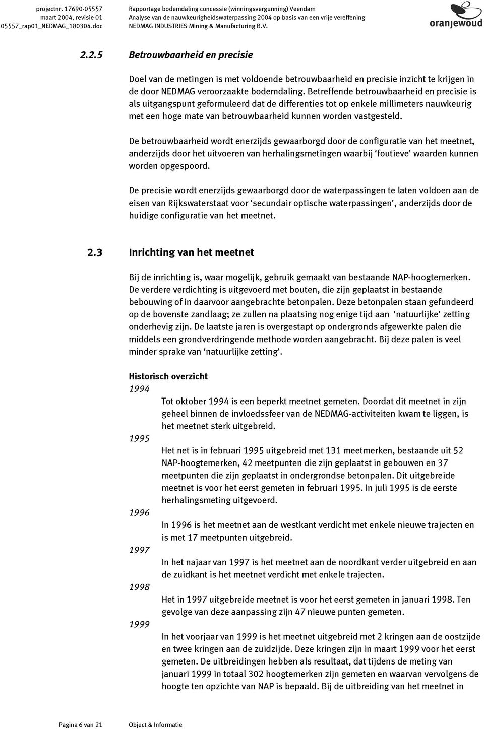 04 op basis van een vrije vereffening NEDMAG INDUSTRIES Mining & Manufacturing B.V. 2.