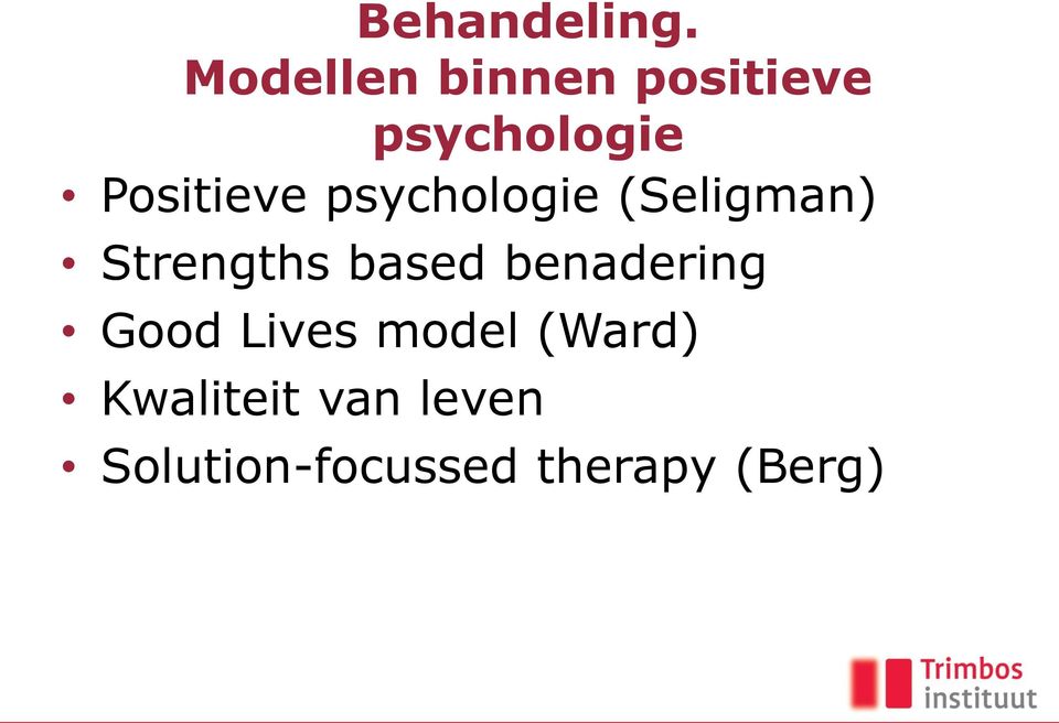 Positieve psychologie (Seligman) Strengths