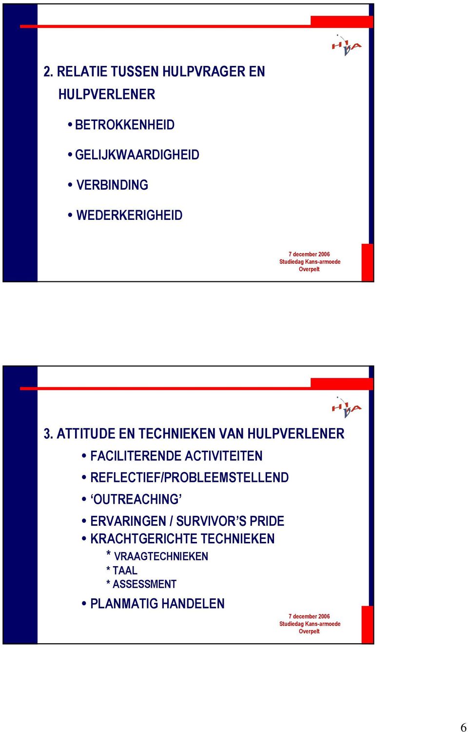 ATTITUDE EN TECHNIEKEN VAN HULPVERLENER FACILITERENDE ACTIVITEITEN