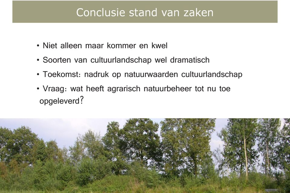 Toekomst: nadruk op natuurwaarden cultuurlandschap