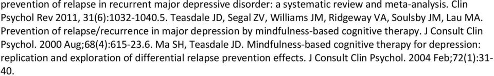 Prevention of relapse/recurrence in major depression by mindfulness based cognitive therapy. J Consult Clin Psychol.