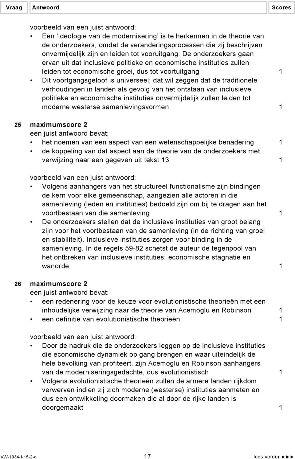 de traditionele verhoudingen in landen als gevolg van het ontstaan van inclusieve politieke en economische instituties onvermijdelijk zullen leiden tot moderne westerse samenlevingsvormen 1 25