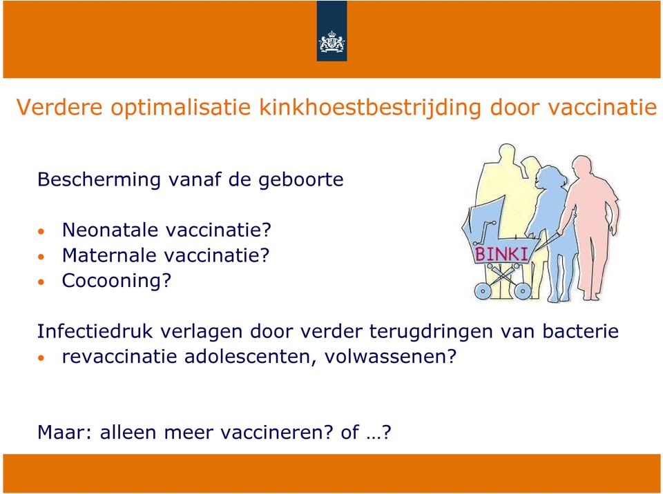 Maternale vaccinatie? Cocooning?