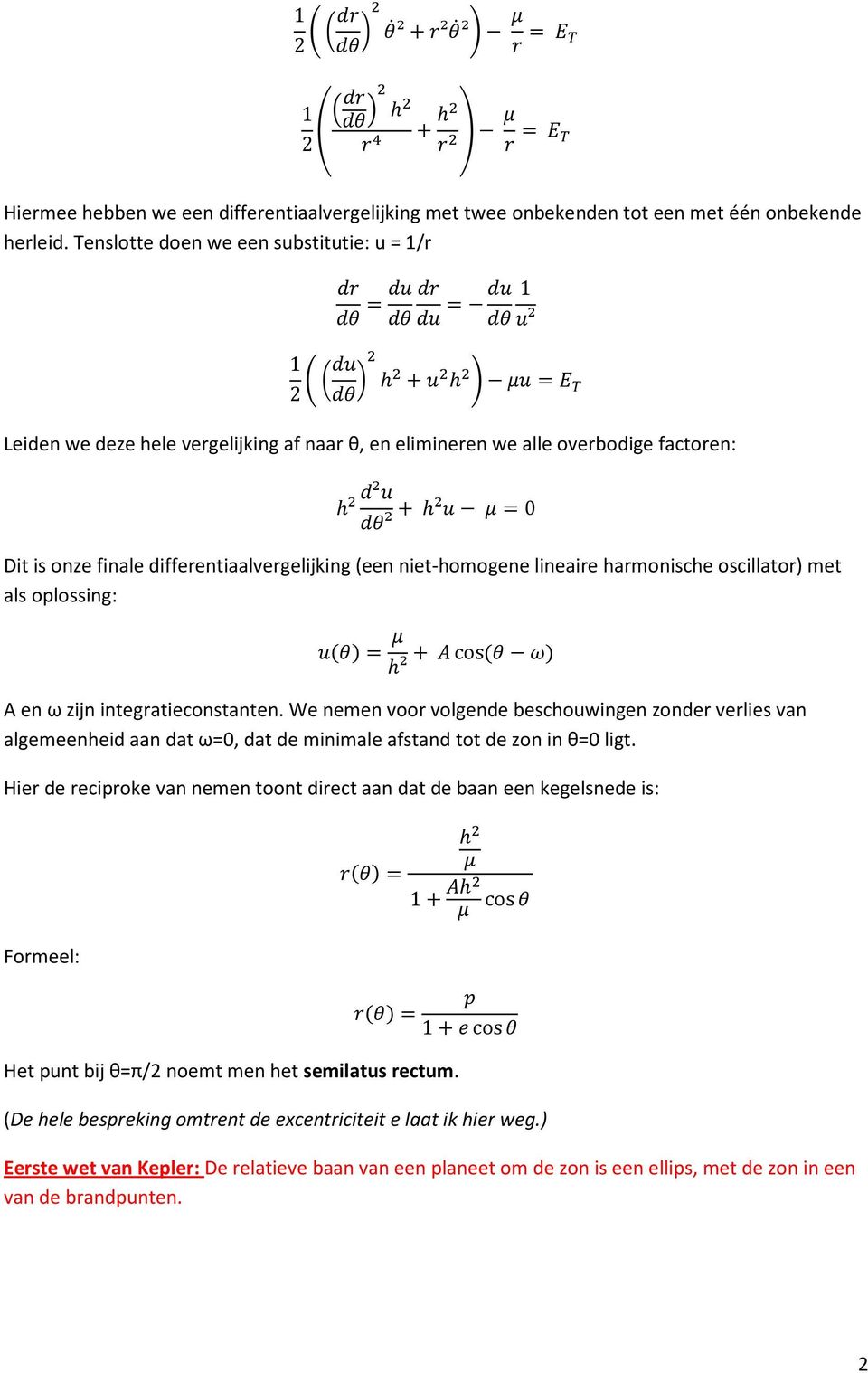oscillator) met als oplossing: (() = + *cos(.) ² A en ω zijn integratieconstanten.