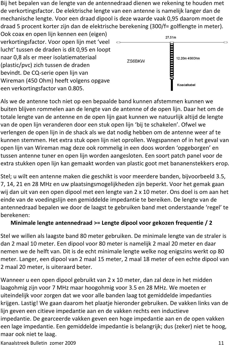 Ook coax en open lijn kennen een (eigen) verkortingsfactor.