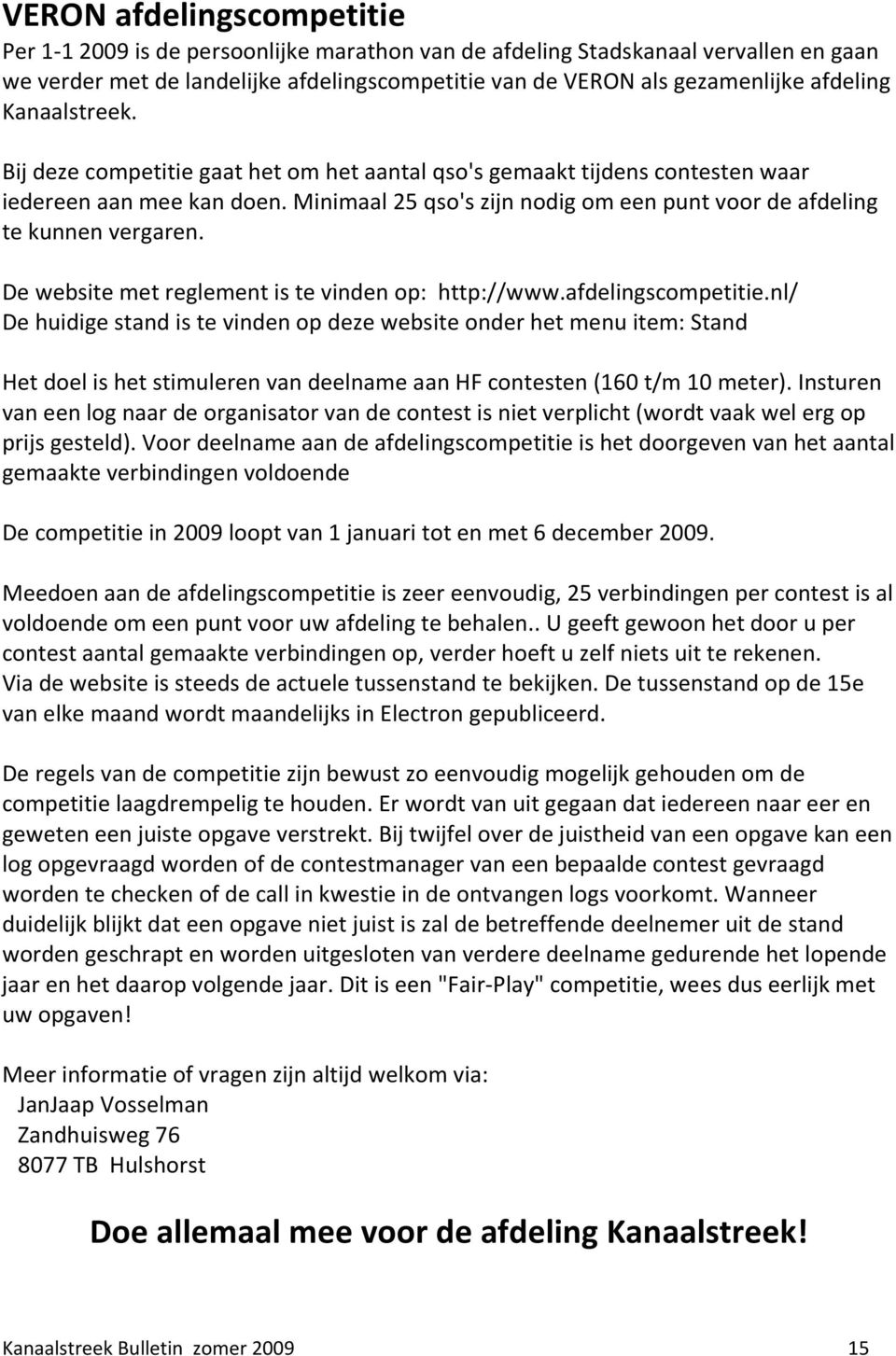 De website met reglement is te vinden op: http://www.afdelingscompetitie.