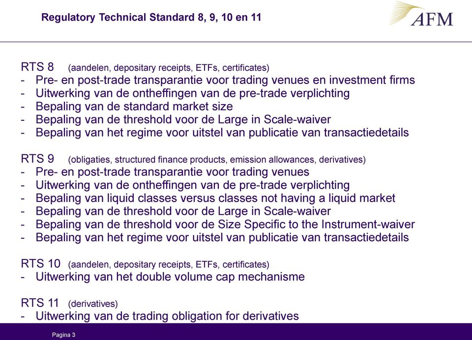 transactiedetails RTS 9 (obligaties, structured finance products, emission allowances, derivatives) - Pre- en post-trade transparantie voor trading venues - Uitwerking van de ontheffingen van de
