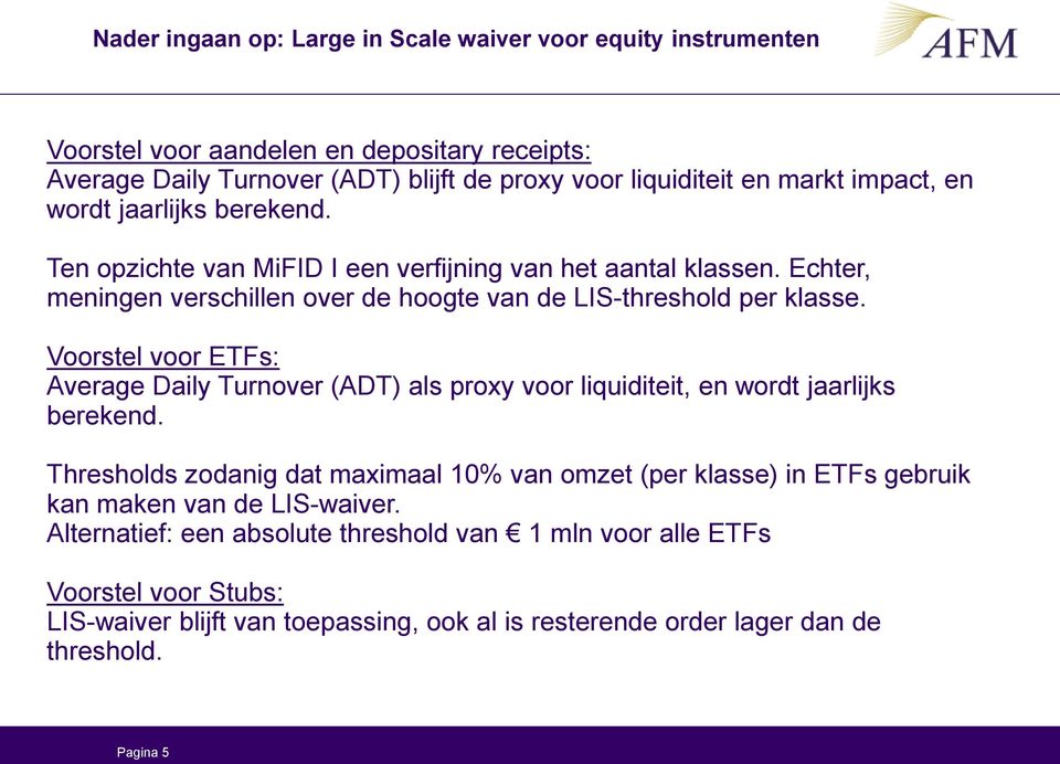 Voorstel voor ETFs: Average Daily Turnover (ADT) als proxy voor liquiditeit, en wordt jaarlijks berekend.