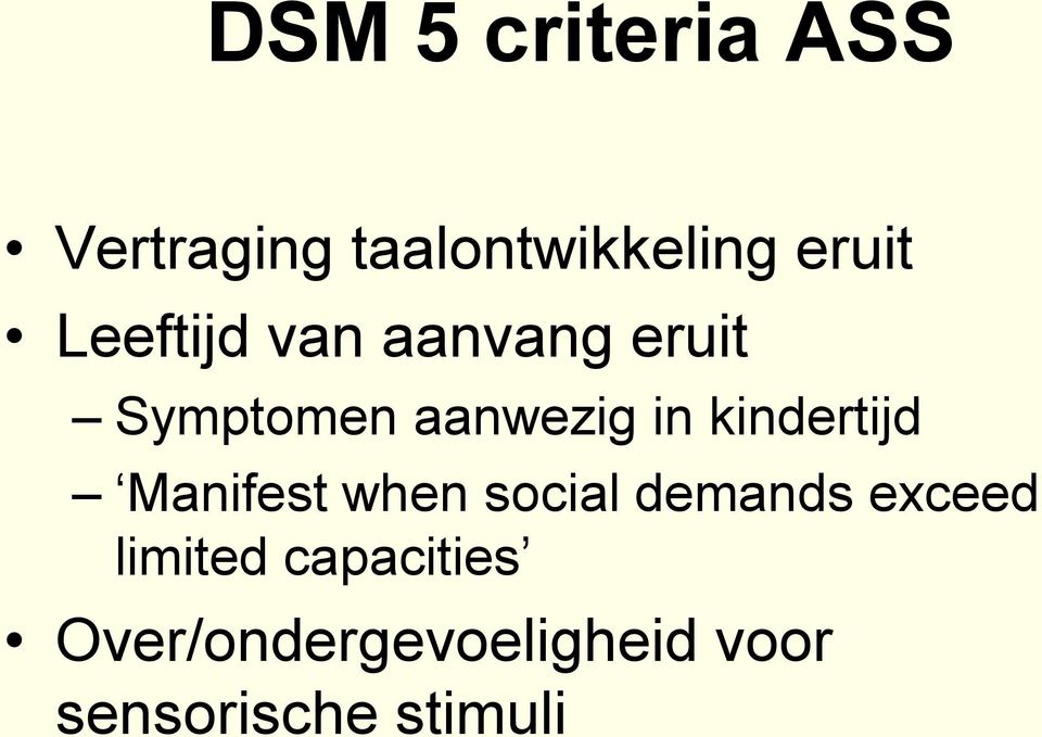 kindertijd Manifest when social demands exceed