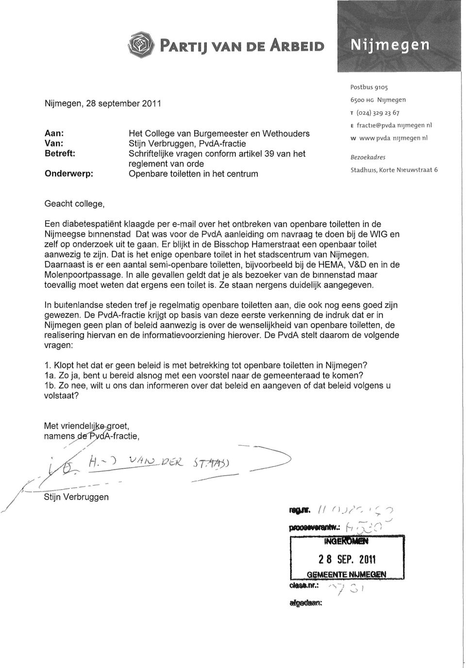 Geacht college, Een diabetespatient klaagde per e-mail over het ontbreken van openbare toiletten in de Nijmeegse binnenstad Dat was voor de PvdA aanleiding om navraag te doen bij de WIG en zelf op