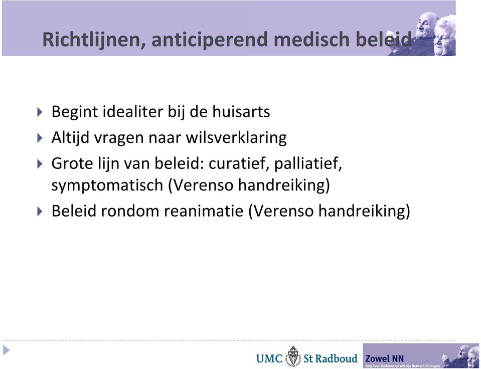 lijn van beleid: curatief, palliatief, symptomatisch