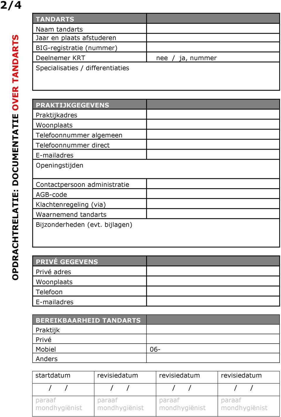 (via) Waarnemend tandarts Bijzonderheden (evt.