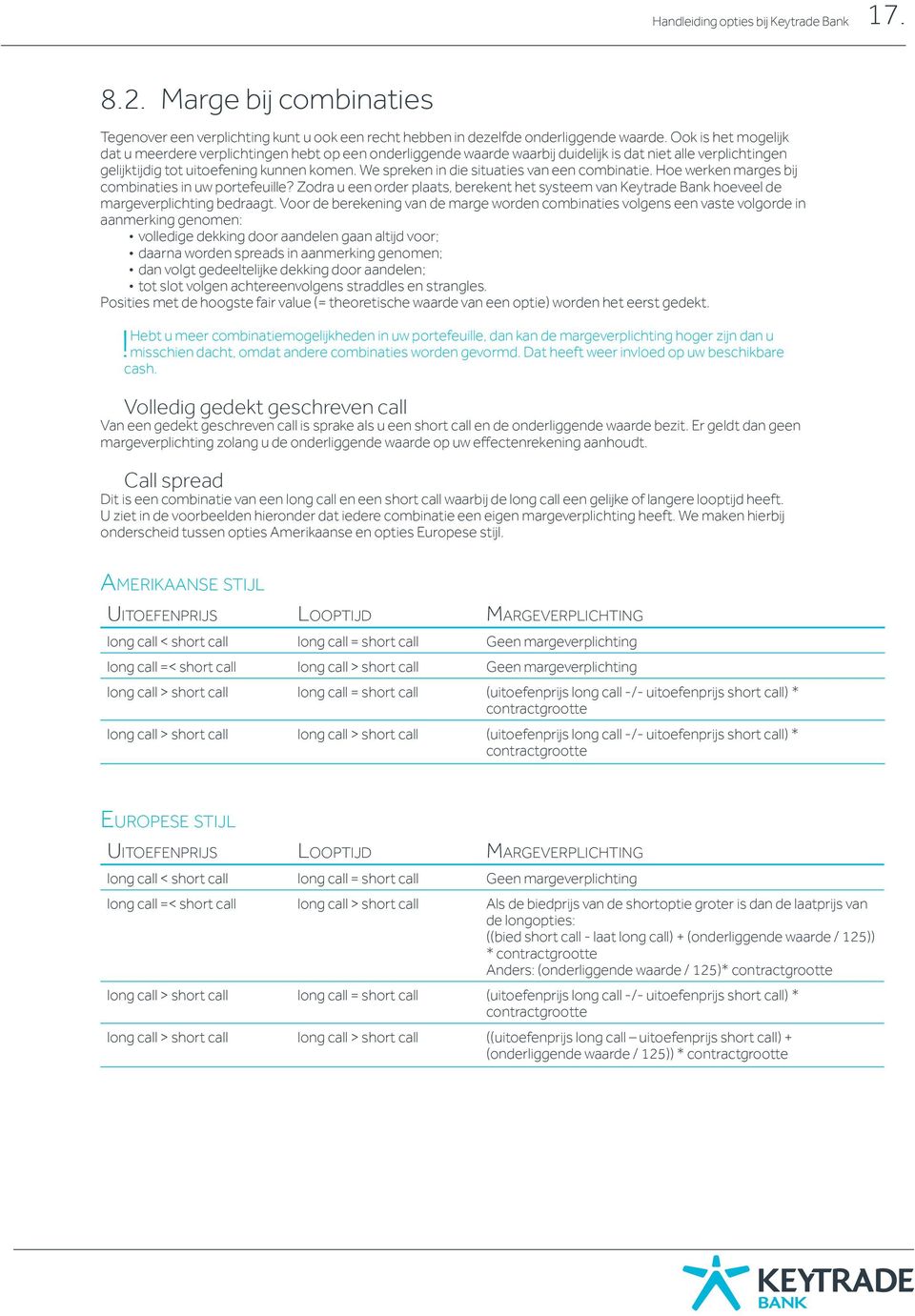 We spreken in die situaties van een combinatie. Hoe werken marges bij combinaties in uw portefeuille?