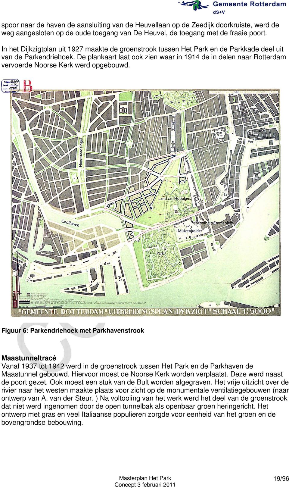 De plankaart laat ook zien waar in 1914 de in delen naar Rotterdam vervoerde Noorse Kerk werd opgebouwd.