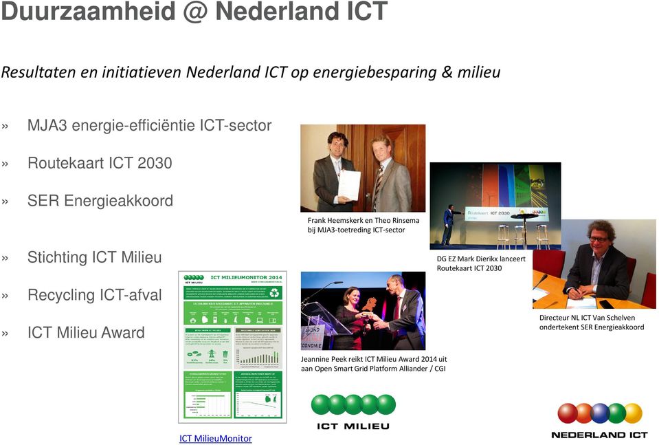 Milieu DG EZ Mark Dierikx lanceert Routekaart ICT 2030» Recycling ICT-afval» ICT Milieu Award Directeur NL ICT Van Schelven