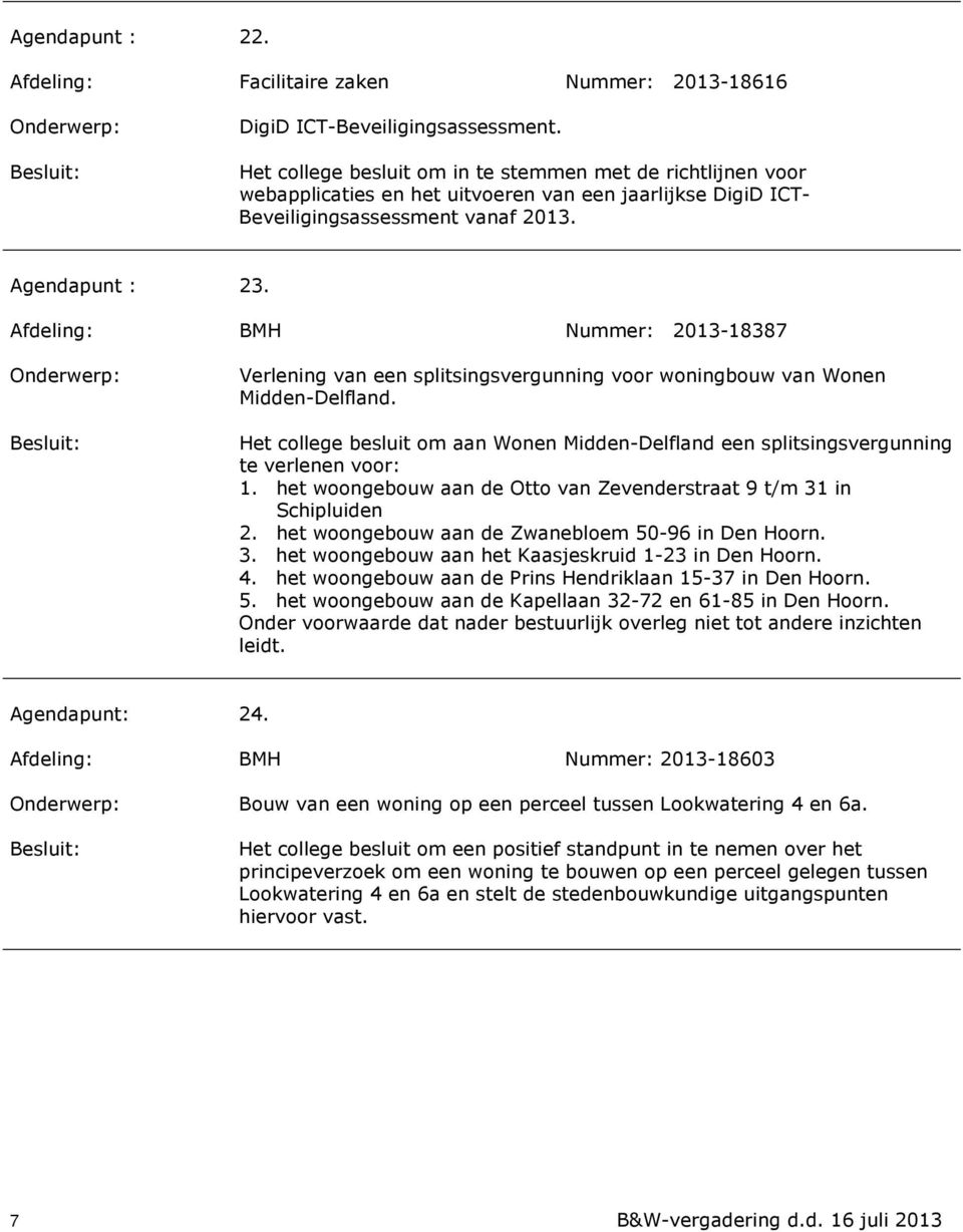 Afdeling: BMH Nummer: 2013 18387 Verlening van een splitsingsvergunning voor woningbouw van Wonen Midden Delfland.