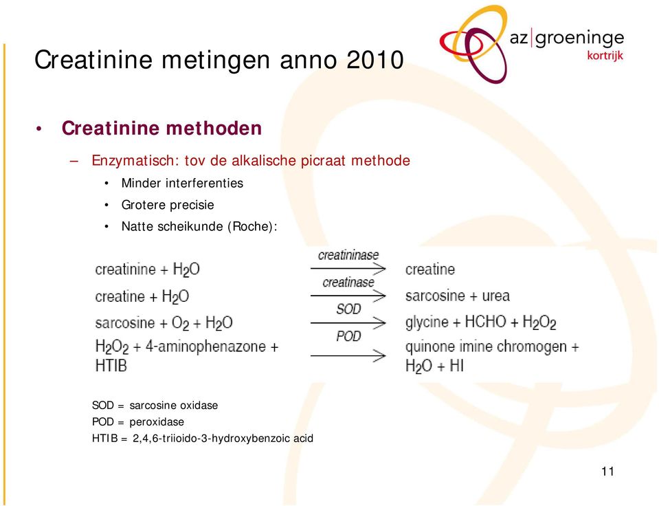 Natte scheikunde (Roche): SOD = sarcosine oxidase POD