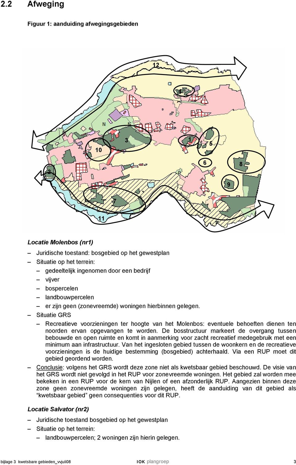 Situatie GRS Recreatieve voorzieningen ter hoogte van het Molenbos: eventuele behoeften dienen ten noorden ervan opgevangen te worden.