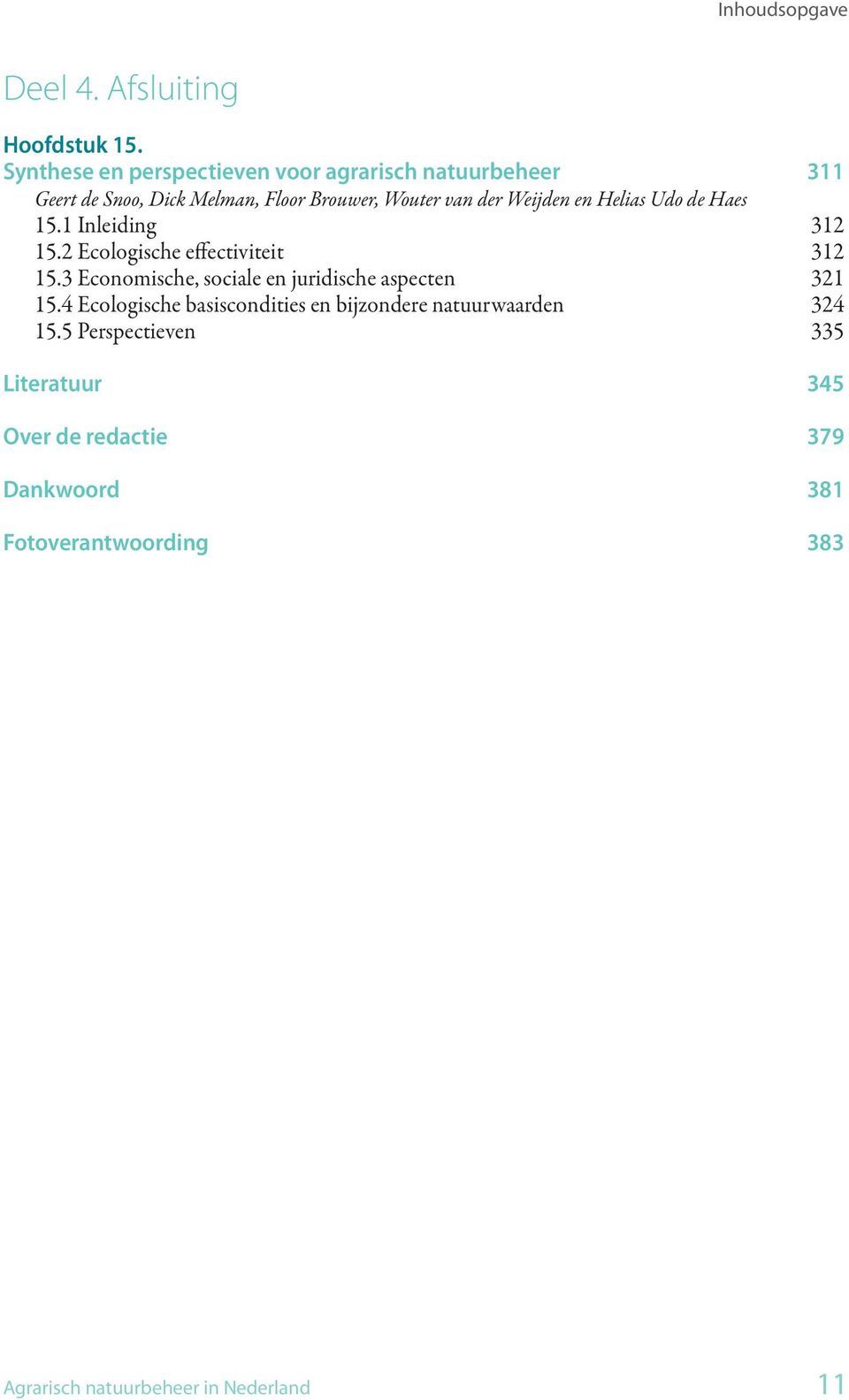 Weijden en Helias Udo de Haes 15.1 Inleiding 312 15.2 Ecologische effectiviteit 312 15.
