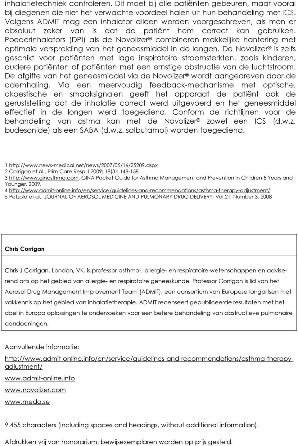 Poederinhalators (DPI) als de Novolizer combineren makkelijke hantering met optimale verspreiding van het geneesmiddel in de longen.