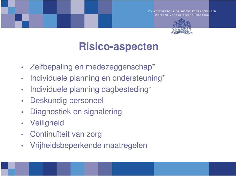 planning dagbesteding* Deskundig personeel Diagnostiek en