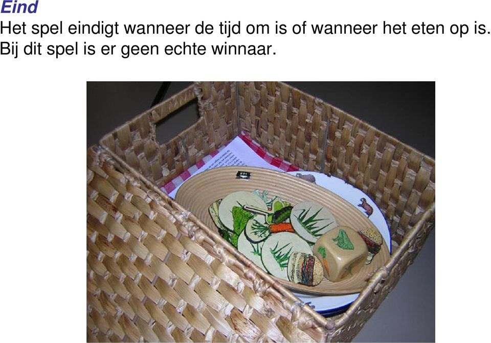 wanneer het eten op is.