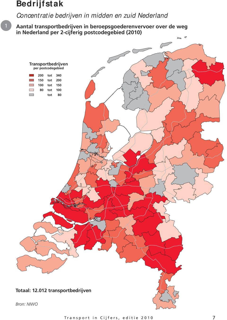 2-cijferig postcodegebied (2010) Transportbedrijven per postcodegebied 200 tot