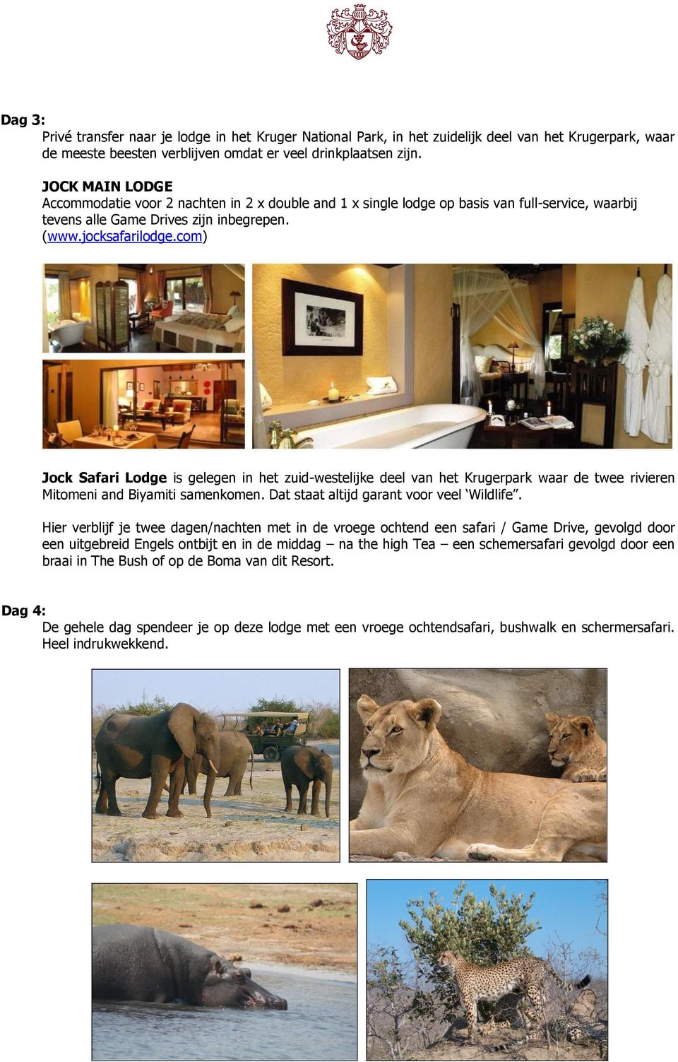 com) Jock Safari Lodge is gelegen in het zuid-westelijke deel van het Krugerpark waar de twee rivieren Mitomeni and Biyamiti samenkomen. Dat staat altijd garant voor veel Wildlife.